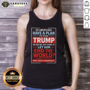 Tank top featuring the phrase 'Do Americans have a plan to stop Trump?' reflecting political activism and concern.