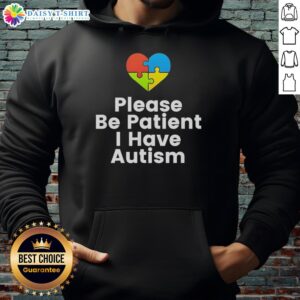 Awesome 'Please Be Patient I Have Autism' hoodie in vibrant colors, promoting awareness and understanding of autism.