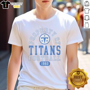 Premium Tennessee Titans Football Property 1960 T-Shirt featuring vintage design, perfect for Titans fans and collectors.