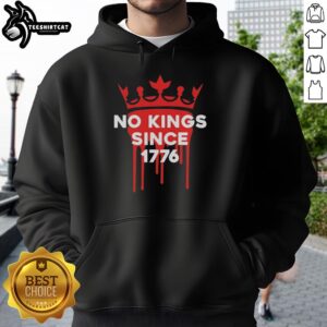 Top No Kings Since 1776 Crown Melting Hoodie featuring a unique design with a melting crown graphic.