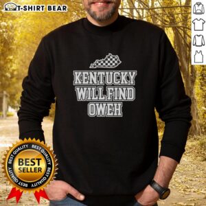 Cozy Pretty Kentucky Will Find Oweh sweatshirt displayed on a hanger, showcasing its stylish design and vibrant colors.