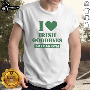 Pretty I Love Irish Goodbyes So I Can Gym T-Shirt design featuring playful text and vibrant colors for fitness enthusiasts.