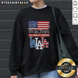 Top We The People Los Angeles Dodgers American Since 1776 sweatshirt featuring patriotic design and team logo.