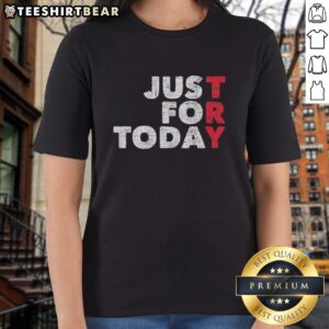 Top Try Just For Today Ladies Tee featuring a stylish design for women's casual wear, perfect for everyday fashion.