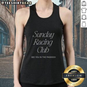 Alt Text: Premium Sunday Racing Club tank top featuring See You In The Paddock design for stylish race day wear.