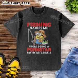 Alt Text: Funny Nice Minion Fishing T-shirt design: 'Saved Me From Being A Pornstar, Now I'm Just A Hooker' in vibrant colors.