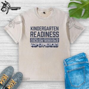 Official Kindergarten Readiness T-Shirt for Childcare Workforce Superheroes, showcasing fun design and vibrant colors.