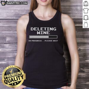 Good Deleting Wine In Progress Tank Top design featuring playful graphics and vibrant colors for wine lovers.