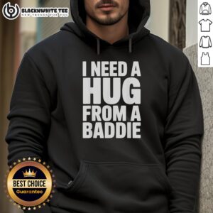 Alt Text: Top I Need A Hug From A Baddie Hoodie in black, featuring stylish design and cozy fabric, perfect for casual wear.