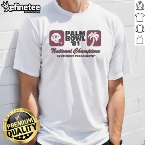 Awesome Texas State Palm Bowl 1981 National Championship T-Shirt featuring vibrant graphics and vintage design.
