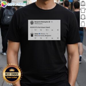 Top Benjamin Netanyahu 'Ahhh It's Hot Down Here' T-Shirt showcasing a humorous design perfect for fans and collectors.