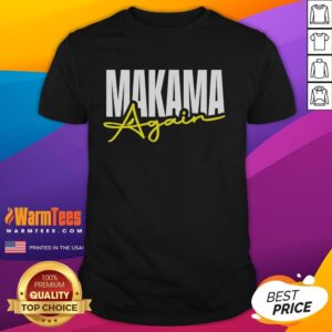 Official Makama Again T-Shirt featuring bold graphic design and vibrant colors for a stylish look.