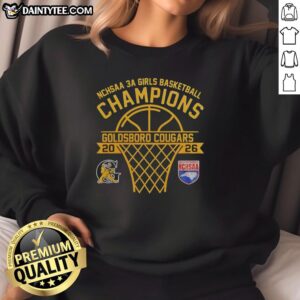 Alt Text: Hot Goldsboro Cougars NCHSAA 3A Girls Basketball Champions 2026 curved sweatshirt showcasing team pride and victory.