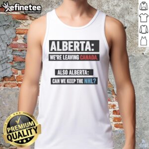 Awesome Alberta tank top featuring NHL design, perfect for fans leaving Canada and supporting local teams.