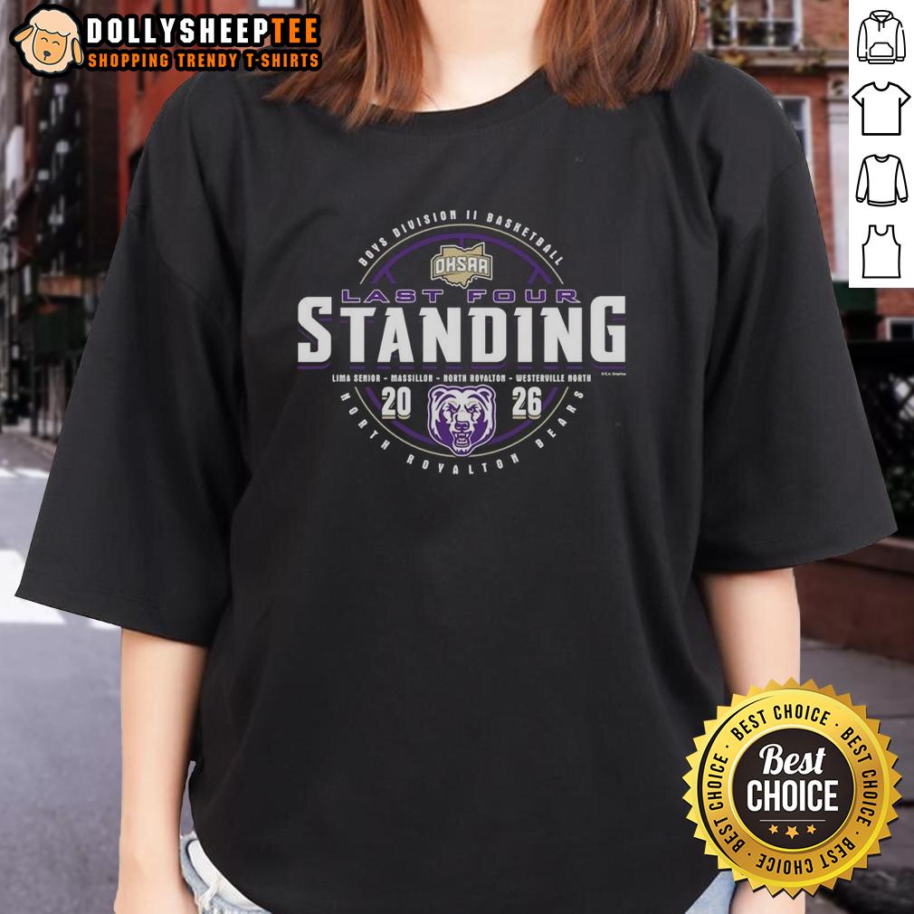 Awesome 3north Royalton Bears 2026 OHSAA Boys Basketball Division 2 Last Four Standing Ladies-Tee Awesome 3North Royalton Bears 2026 OHSAA Boys Basketball Division 2 Last Four Standing Ladies Tee design
