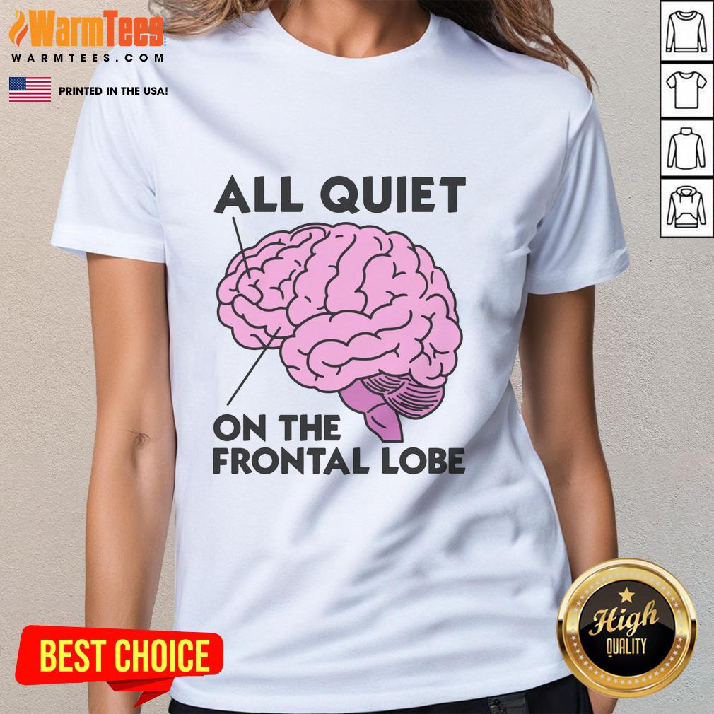 awesome-all-quiet-on-the-frontal-lobe-ladies-tee Awesome All Quiet On The Frontal Lobe Ladies Tee featuring a stylish design perfect for brainy fashion enthusiasts.