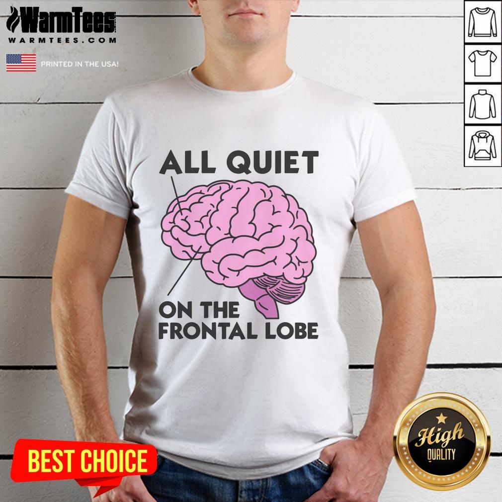 awesome-all-quiet-on-the-frontal-lobe-t-shirt-1 Awesome All Quiet On The Frontal Lobe T-Shirt featuring a unique design perfect for fans of creative graphic tees.