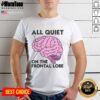 Awesome All Quiet On The Frontal Lobe T-Shirt featuring a unique design perfect for fans of creative graphic tees.
