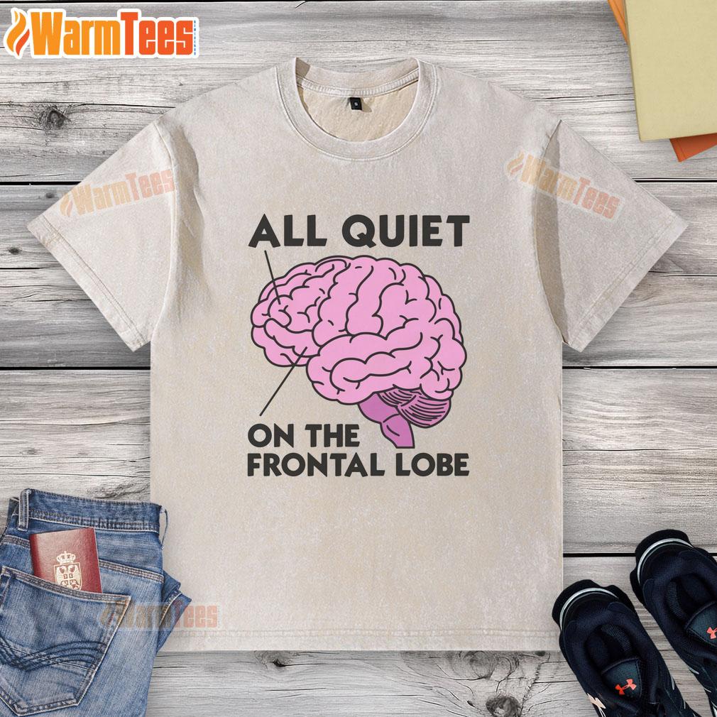awesome-all-quiet-on-the-frontal-lobe-washed-t-shirt Awesome All Quiet On The Frontal Lobe Washed T-Shirt featuring a unique design, perfect for casual and creative wear.