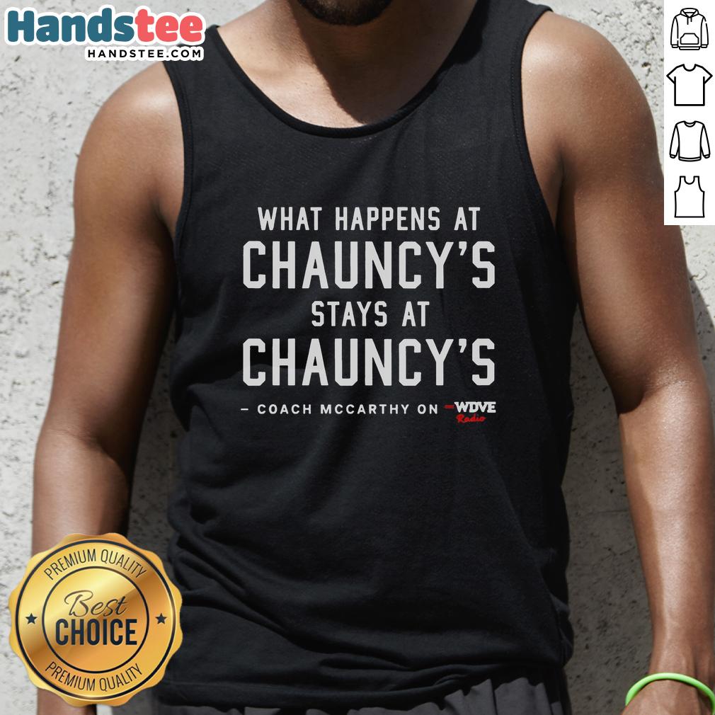 awesome-coach-mccarthy-what-happens-at-chauncys-stays-at-chauncys-wdve-radio-tank-top Alt Text: Awesome Coach McCarthy tank top from Wdve Radio featuring 'What Happens at Chauncy's Stays at Chauncy's' slogan.