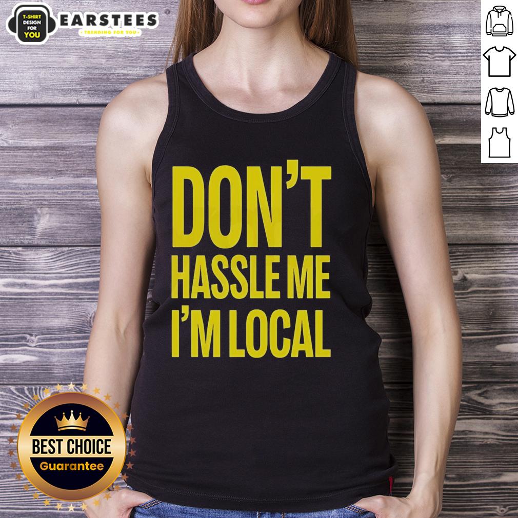awesome-dont-hassle-me-im-local-bill-murray-what-about-bob-iconic-holiday-tank-top Alt Text: Bill Murray iconic Don't Hassle Me I'm Local tank top from What About Bob? - perfect for holiday vibes.
