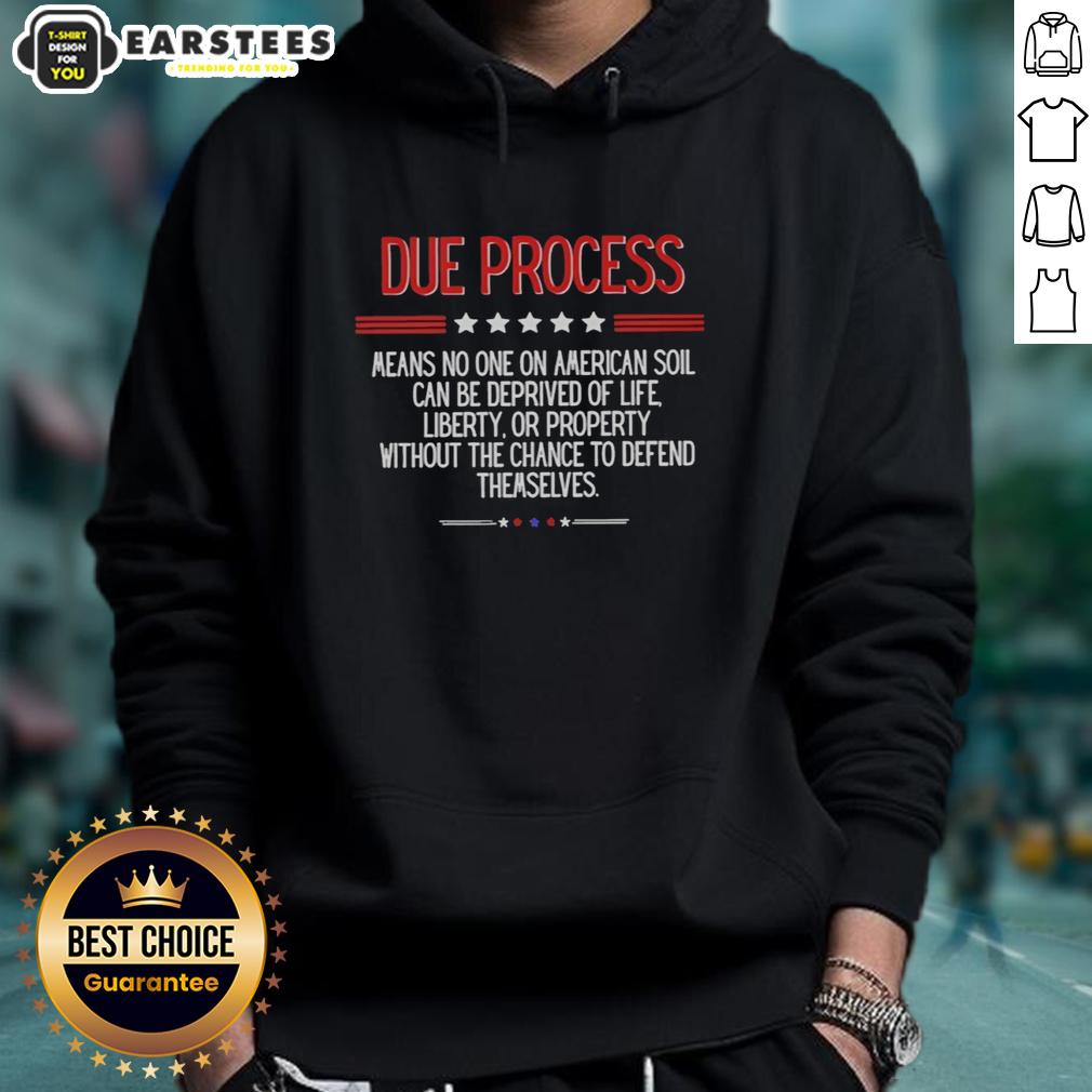 awesome-due-process-means-no-one-on-american-soil-can-be-deprived-of-life-liberty-hoodie Alt Text: Awesome Due Process hoodie emphasizing that no one on American soil can be deprived of life or liberty.