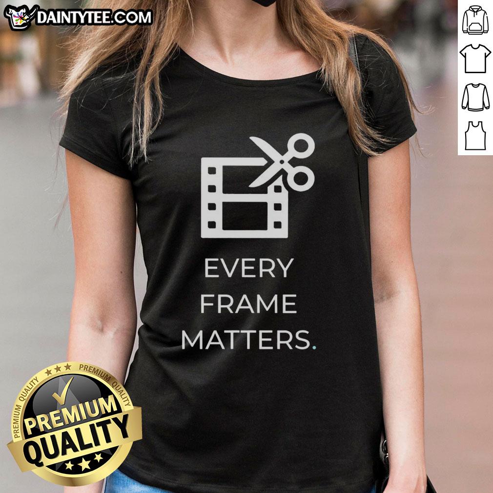 awesome-every-frame-matters-ladies-tee Awesome Every Frame Matters Ladies Tee featuring a stylish design, perfect for film enthusiasts and casual wear.