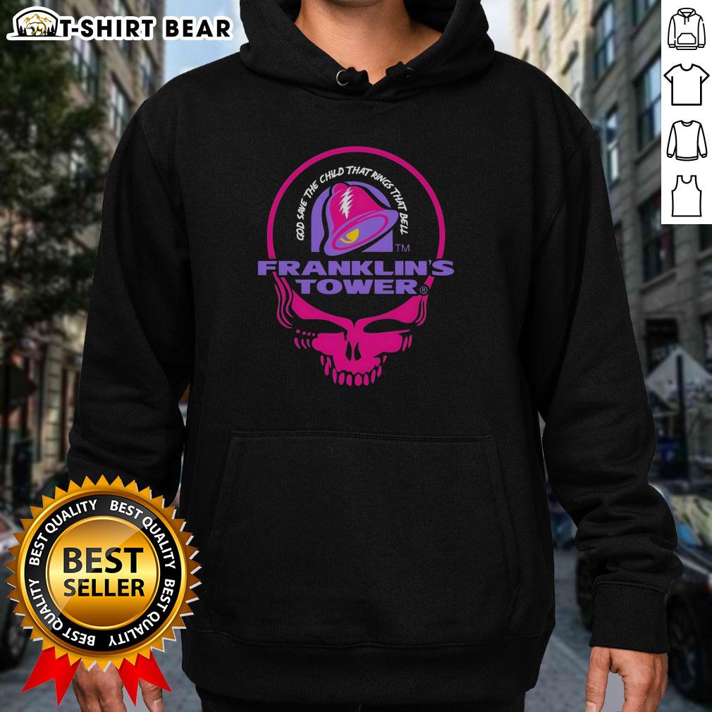 Awesome Grateful Dead Franklin's Tower God Save The Child That Rings That Bell Taco Bell Logo Hoodie Awesome Grateful Dead Franklin's Tower hoodie featuring Taco Bell logo, perfect for music fans and unique fashion lovers.