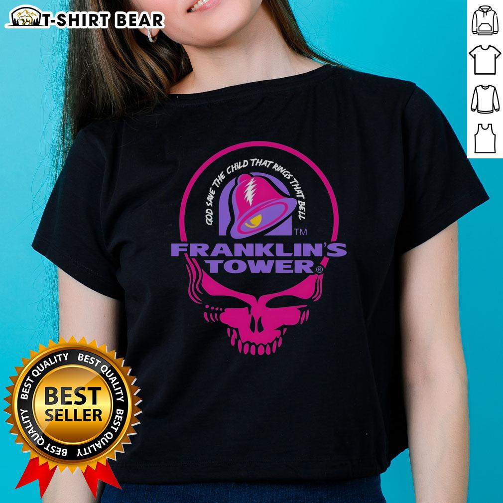 Awesome Grateful Dead Franklin's Tower God Save The Child That Rings That Bell Taco Bell Logo Ladies-Tee Awesome Grateful Dead Franklin's Tower tee featuring Taco Bell logo, perfect for fans of music and unique graphic shirts.
