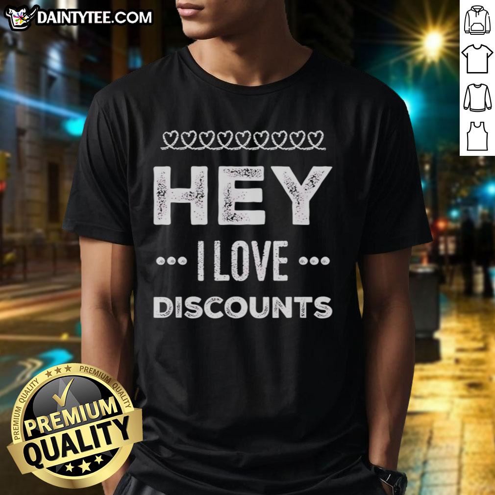 awesome-hey-i-love-discounts-t-shirt Awesome Hey I Love Discounts T-Shirt featuring a vibrant design perfect for discount lovers and casual wear enthusiasts.
