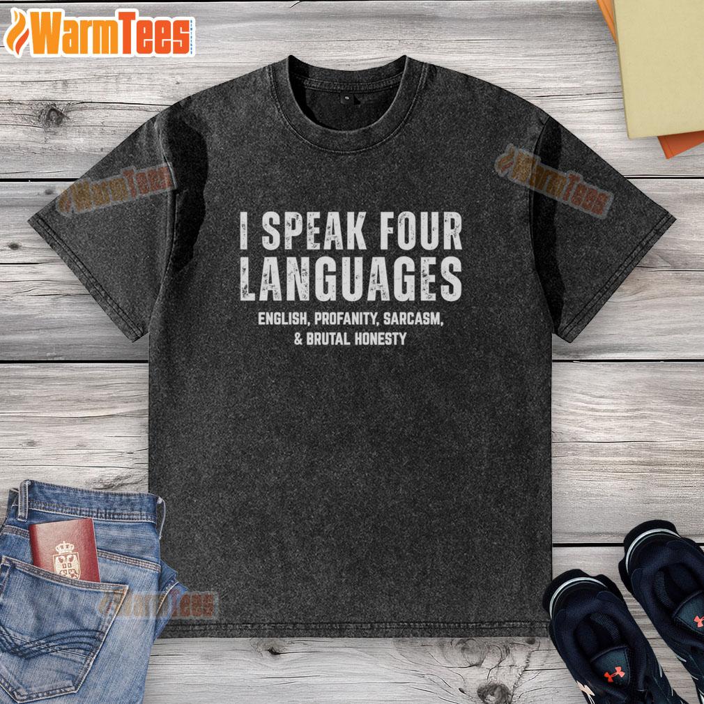 awesome-i-speak-four-languages-english-profanity-sarcasm-and-brutal-honesty-washed-t-shirt Alt Text: Awesome I Speak Four Languages T-Shirt featuring English, Profanity, Sarcasm, and Brutal Honesty design.