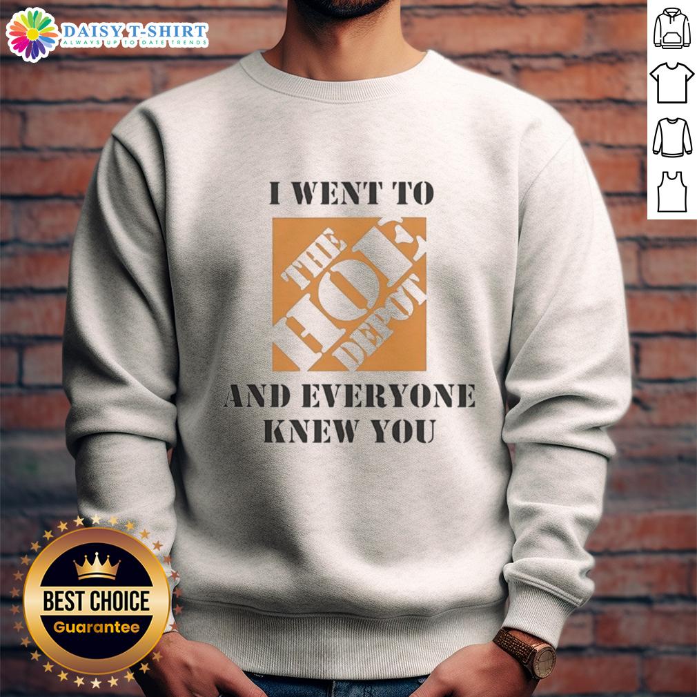 Awesome I Went To The Hoe Depot And Everyone Knew You Meme Sweatshirt Awesome I Went To The Hoe Depot meme sweatshirt featuring a humorous design perfect for meme lovers and casual wear.