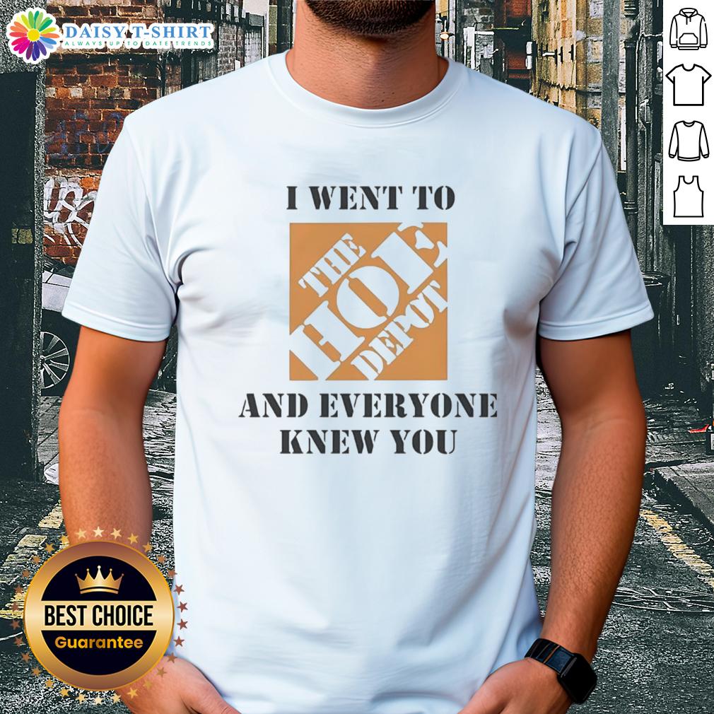 Awesome I Went To The Hoe Depot And Everyone Knew You Meme T Shirt Awesome I Went To The Hoe Depot Meme T-Shirt featuring humorous text and colorful design for meme lovers.