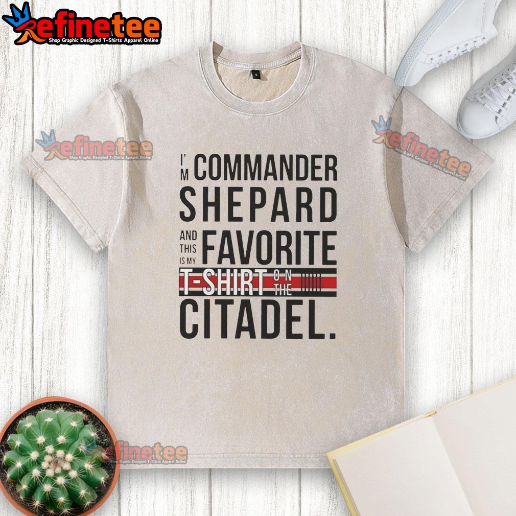 awesome-im-commander-shepard-and-this-is-my-favorite-shirt-on-the-citadel-washed-t-shirt Commander Shepard in a washed t-shirt on the Citadel, showcasing an awesome design from the Mass Effect series.