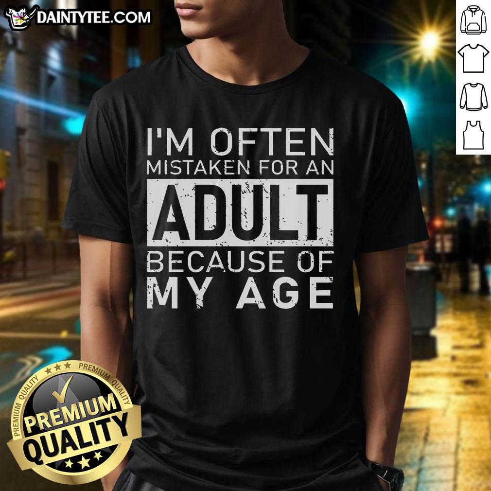 awesome-im-often-mistaken-for-an-adult-because-of-my-age-t-shirt Awesome I'M Often Mistaken For An Adult Because Of My Age T-Shirt featuring humorous text design for casual wear.