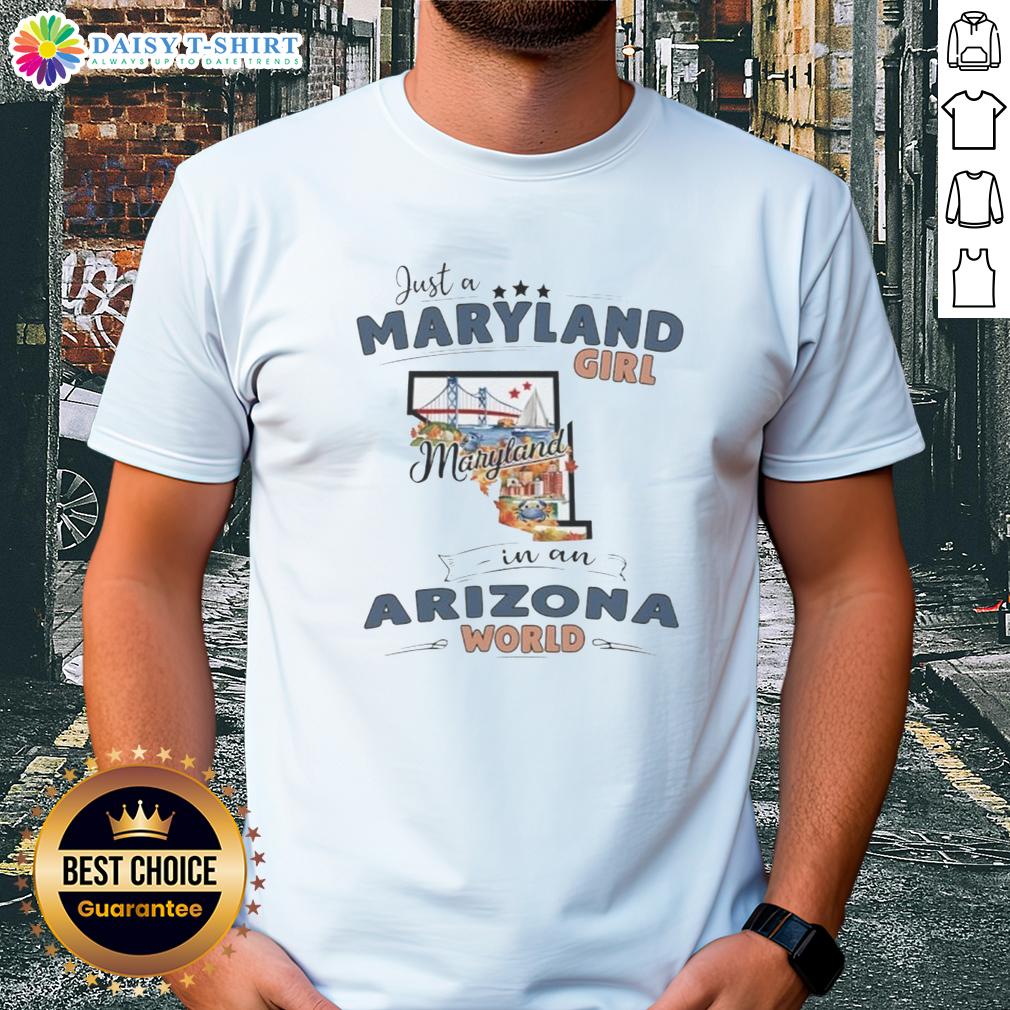 Awesome Just A Maryland Girl In An Arizona World State Map Outline T Shirt Maryland girl in an Arizona world t-shirt featuring a state map outline, perfect for proud Marylanders living in Arizona.