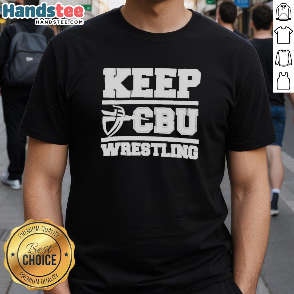 awesome-keep-cbu-wrestling-t-shirt-1 Awesome Keep Cbu Wrestling T-Shirt featuring bold graphics and a comfortable fit for wrestling fans and athletes.