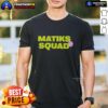 Awesome Matiks Squad T-Shirt featuring a bold design and vibrant colors, perfect for team spirit and casual wear.