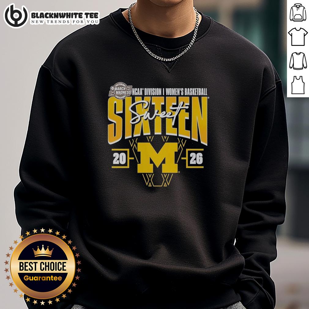 Awesome Michigan Wolverines Madness Sweet 16 Ncaa Division I Women's Basketball Tournament Sweatshirt Alt Text: Awesome Michigan Wolverines Madness Sweet 16 NCAA Division I Women's Basketball Tournament sweatshirt design