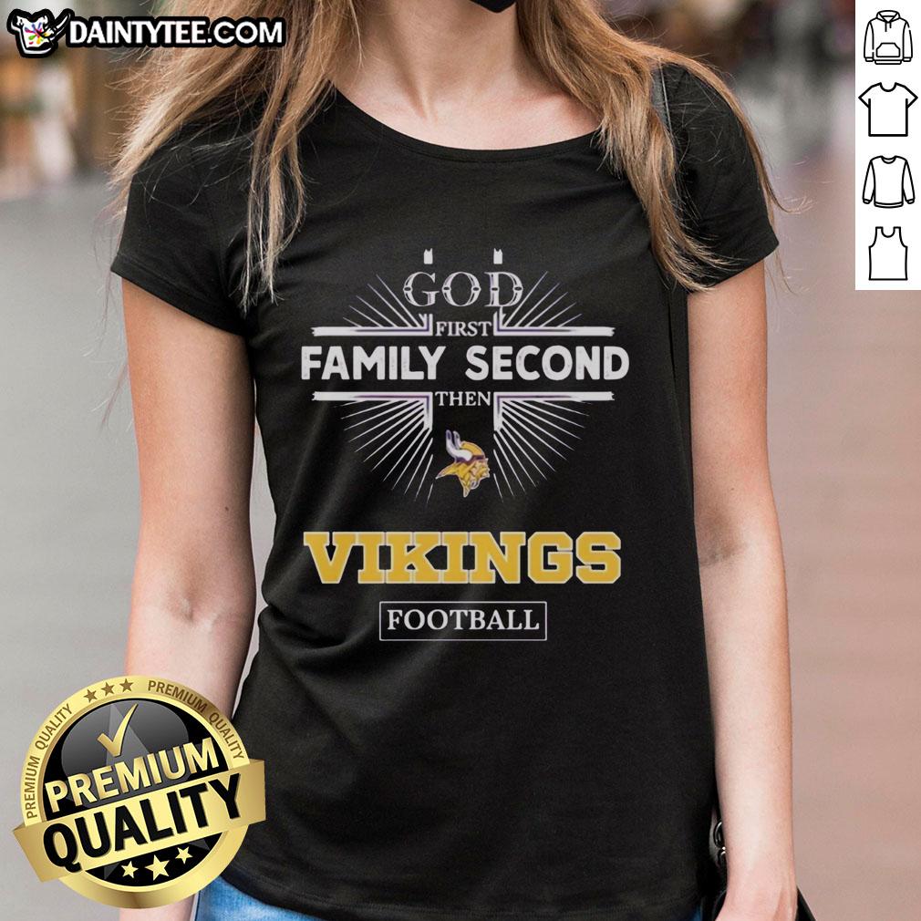 awesome-minnesota-vikings-god-first-family-second-then-vikings-football-ladies-tee Alt Text: Awesome Minnesota Vikings Ladies Tee featuring 'God First, Family Second, Then Vikings Football' design.