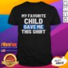 Alt Text: Awesome My Favorite Child Gave Me This T-Shirt featuring a fun graphic design and playful text for parents.
