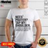 Awesome Need Prayer Tap My Shoulder Matthew 18:20 T-Shirt with inspirational design for believers and prayer warriors.