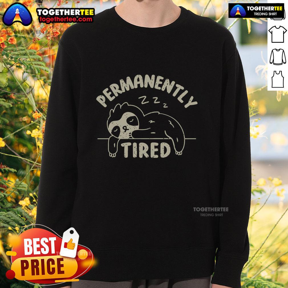 Awesome Permanently Tired Sweatshirt