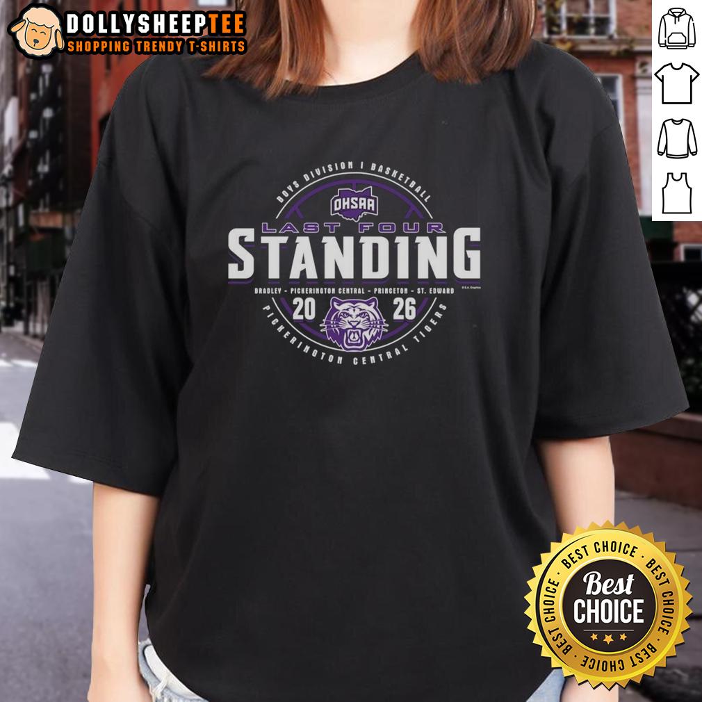 Awesome Pickerington Central Tigers 2026 OHSAA Boys Basketball Division 1 Last Four Standing Ladies-Tee Awesome Pickerington Central Tigers 2026 OHSAA Boys Basketball Division 1 Last Four Standing Ladies Tee shirt design.