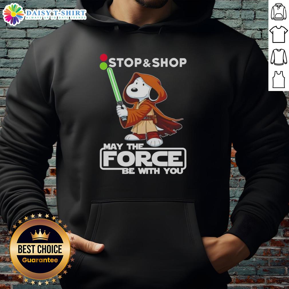 Awesome Snoopy Stop And Shop May The Force Be With You Hoodie