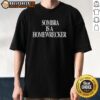 Awesome Sombr Is A Homewrecker T-Shirt featuring a bold graphic design and playful text for casual wear enthusiasts.