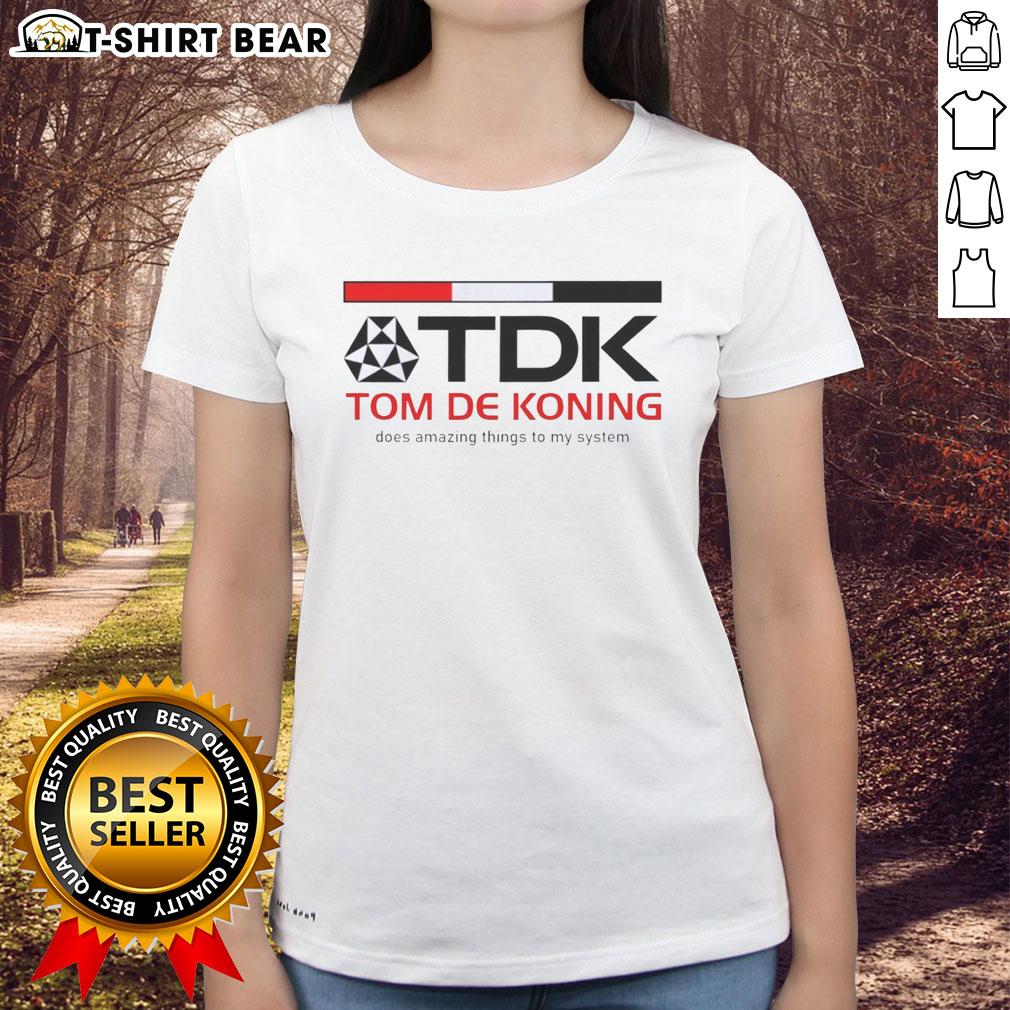 Awesome Tdk Corporate Mark Tom De Koning Does Amazing Things To My System Ladies-Tee Alt Text: Awesome TDK Corporate Mark - Tom De Koning showcases amazing things with ladies tee design for stylish comfort.