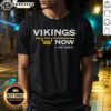Awesome Vikings Now From Chat Sports T-Shirt featuring bold graphics and vibrant colors, perfect for Vikings fans.