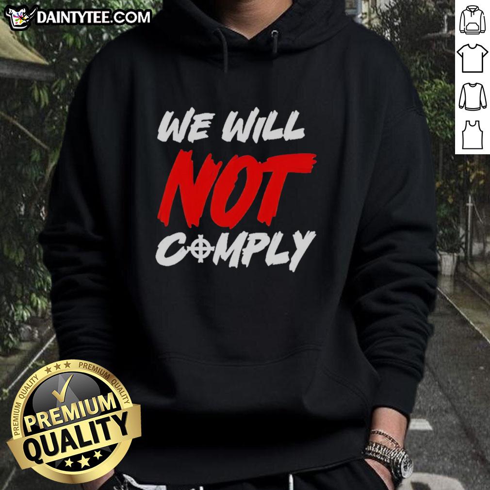 awesome-we-will-not-comply-hoodie Awesome We Will Not Comply Hoodie featuring bold lettering on a stylish black background, perfect for making a statement.