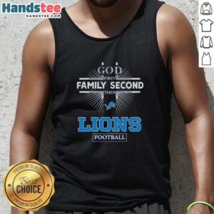 Official Detroit Lions 'God First, Family Second, Then Lions Football' tank top featuring team colors and logo.